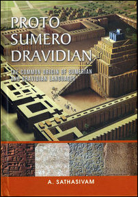 Proto Sumero Dravidian: Papers by Prof Sathasivam